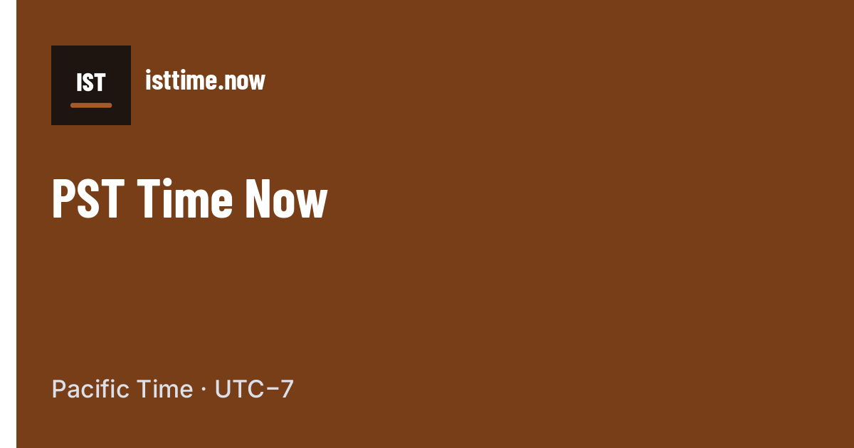PST Time Now – Current Pacific Standard Time | ISTTime.now